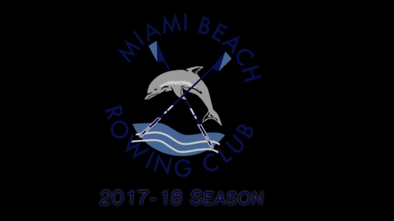 Miami Beach Rowing Club (MBRC) 2017-18 Season - Year End Video - YouTube
