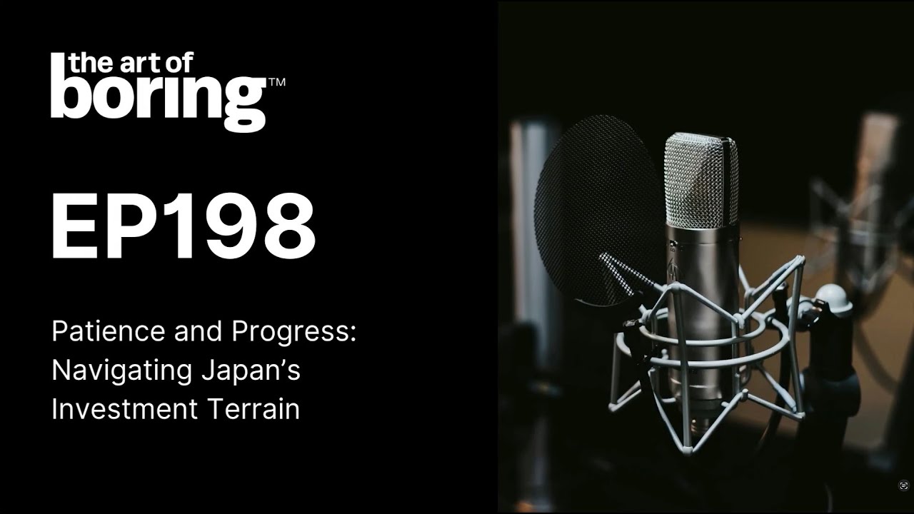 Patience and Progress: Navigating Japan’s Investment Terrain | EP 198