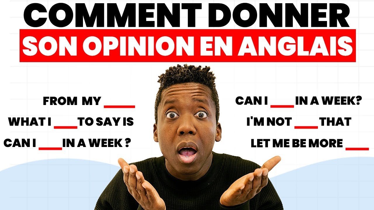 24 Expressions Courantes en Anglais pour Donner son Avis!