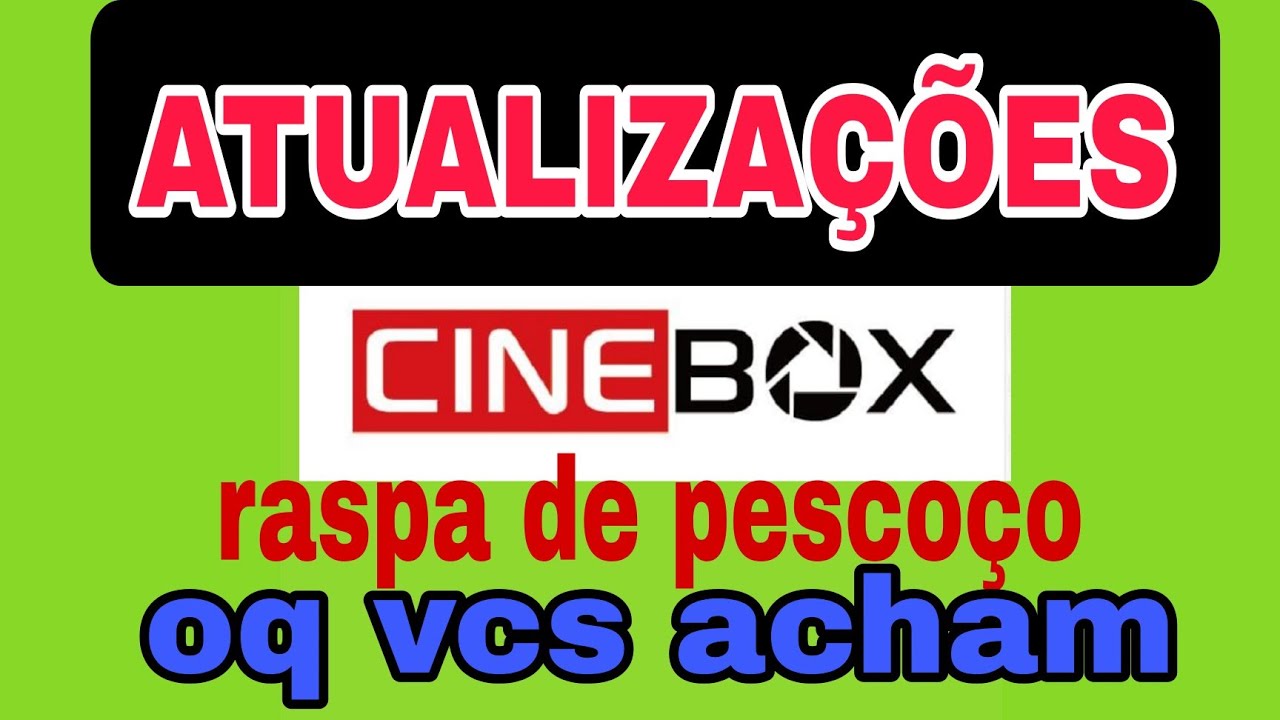 NOVA ATUALIZAÇÃO CINEBOX CONFIRA!!!!!!!! - YouTube