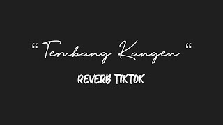 TEMBANG KANGEN-SLOWED REVERB [UDAN GRIMES RA UWES UWESS]