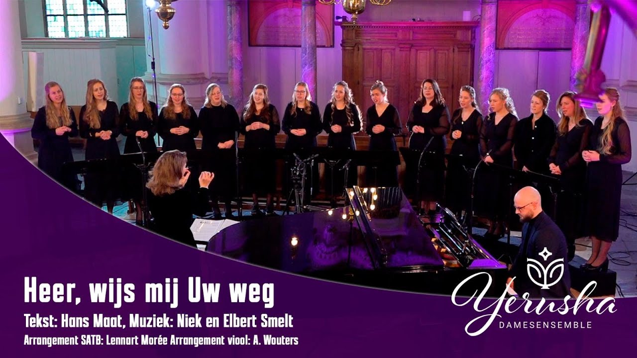 Heer, wijs mij Uw weg (Hans Maat, Niek & Elbert Smelt) | Damesensemble Yerusha
