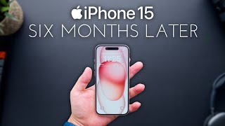 iPhone 15 Six Months Later  Is it Worth it??