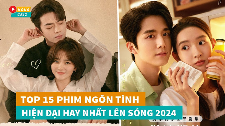 Top các bộ phim ngôn tình hay nhất