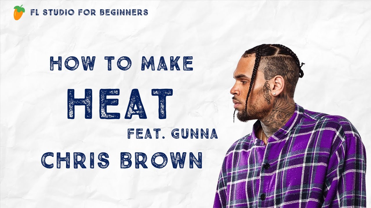 HOW TO MAKE: Chris Brown - Heat - [FL Studio Remake] (Very Detailed) For Beginners