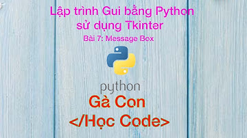 Lập trình GUI bằng Python, sử dụng Tkinter cho người mới bắt đầu #7: Message Box