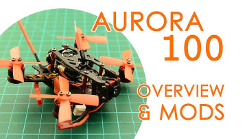 Eachine Aurora 100 - Overview & basic Mods - BEST FOR LESS