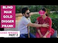 Gold Digger Prank India || Gone Wrong Prank || Pranks In India || New Pranks 2019 || Harsh Chaudhary