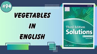 آموزش سبزیجات به زبان انگلیسی | آموزش کتاب Solutions Elementary جلسه 94