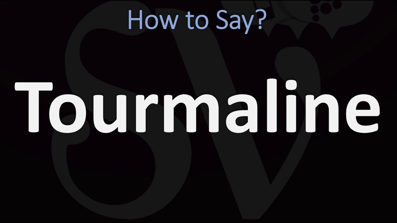 How to Pronounce Tourmaline? (CORRECTLY)