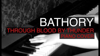 Bathory - Through blood by thunder COVER piano