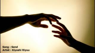 Send - Kiyoshi Riyuu