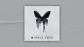 relaiXX- Middle Love