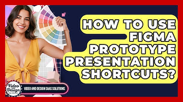 How To Use Figma Prototype Presentation Shortcuts? - Video And Design Saas Solutions
