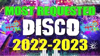 MOST REQUESTED DISCO REMIX 2022 2023