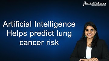 Artificial Intelligence Helps predict lung cancer risk