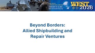 Beyond Borders: Allied Shipbuilding and Repair Ventures