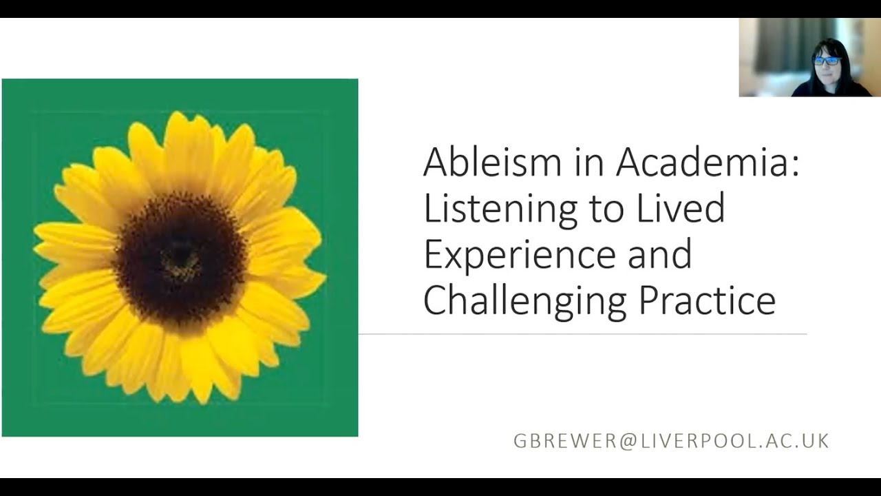 Ableism in Academia: Listening to Lived Experience and Challenging Practice