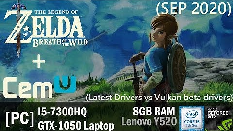 [PC CEMU 1.21.0]The Legend of Zelda: Breath of the Wild [I5-7300HQ/GTX1050/8GB]