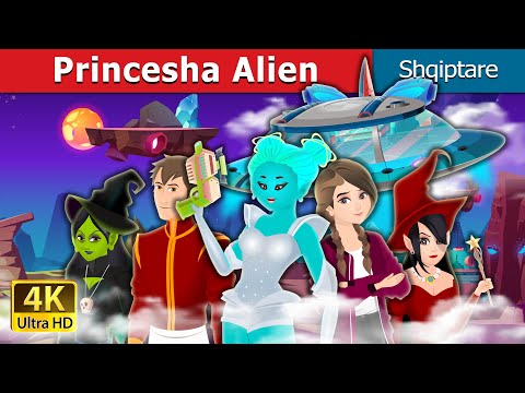 Princesha Alien | The Alien Princess Story | Perralla Shqip