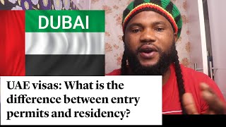 UAE/DUBAI VISA: What Is The Difference Between Entry Permits And Residency?