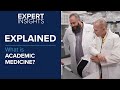 Expert Insights: What Is Academic Medicine? 🎓