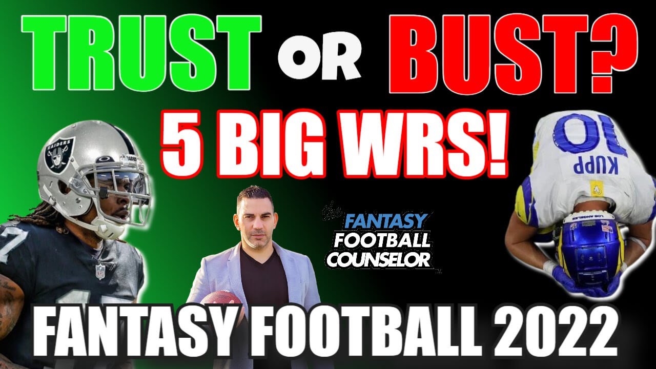 5 Big Fantasy Football Wrs 2022 - Bust Or Trust?