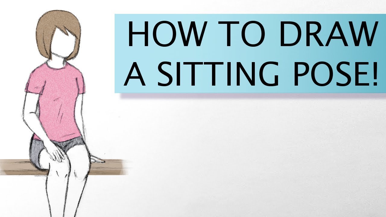 How to Draw a Sitting Pose! - YouTube