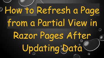How to Refresh a Page from a Partial View in Razor Pages After Updating Data