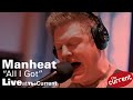 Manheat - All I Got (live for The Current)