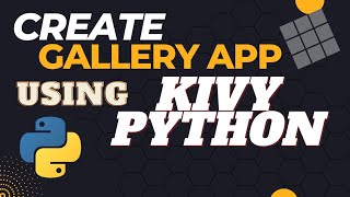 Create an Gallery app using Kivy in Python