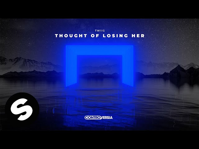 TWIIG - Thought of Losing Her
