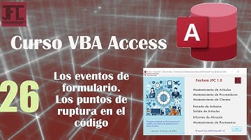 vídeo 26 ‐ Curso VBA Access. Los eventos de formulario. Los puntos de interrupción en el código.