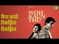 नैना बरसे रिमझिम रिमझिम | Woh Kaun Thi | Lata Mangeshkar Songs | Sadhana | Manoj Kumar