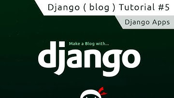 Django Tutorial #5 - Django Apps