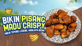Bikin Pisang Madu Crispy Pakai Tepung Legend, Hasilnya Beda!