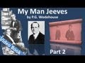 Part 2 - My Man Jeeves Audiobook by P. G. Wodehouse (Chs 5-8)