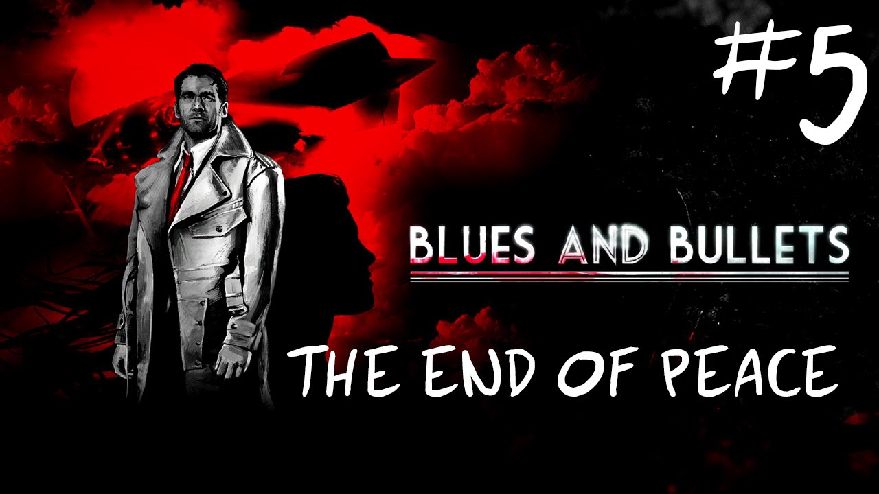 Blues and Bullets Ep 5: The End of The End Peace