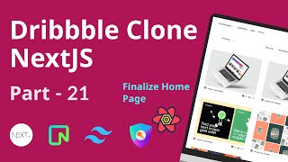 Make FullStack Dribble Clone Using NextJs | Part - 21 🔥 (Finalise Home Page)