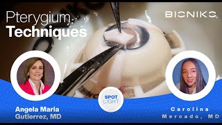 BIONIKO | Surgeon Spotlight - Carolina Mercado MD + Angela Maria Gutierrez MD | PTERYGIUM