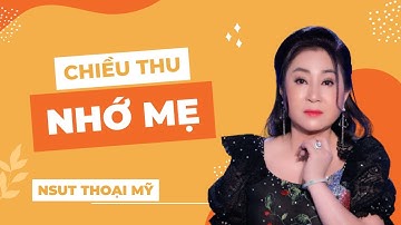 [MV OFFICIAL] CHIỀU THU NHỚ MẸ | NSUT THOẠI MỸ