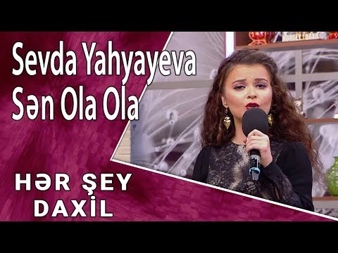 Sevda Yahyayeva - Sən Ola Ola (Hər Şey Daxil)