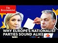 Why Europe's nationalist parties all sound alike