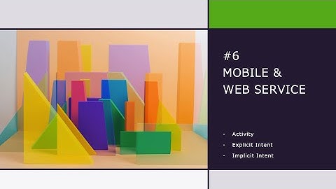 Mobile & Web Service [Kuliah Daring] - Membuat Intent Expicit dan Implicit