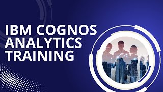 Cognos Analytics | Course Introduction | Dashboarding & BI Series