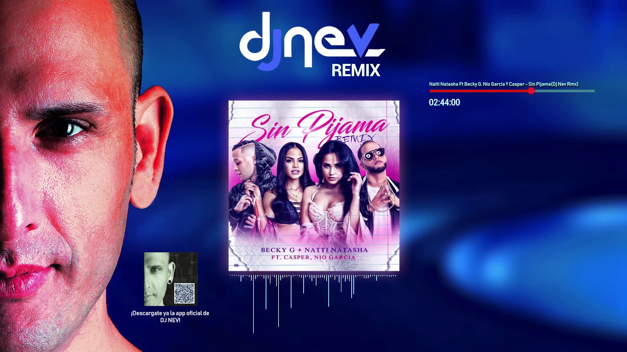Natti Natasha Ft Becky G, Nio Garcia Y Casper - Sin Pijama(Dj Nev Rmx)