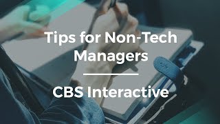 7 Tips for Non-Technical Product Managers by CBS Interactive PM