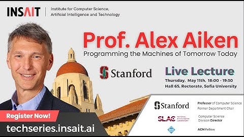INSAIT Tech Series: Prof. Alex Aiken - Programming the Machines of Tomorrow Today