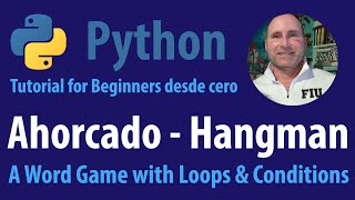 Ahorcado Hangman in Python Tutorial How The Game works using List, While & for loops, & ifs