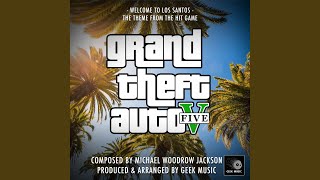 Grand Theft Auto V - Welcome To Los Santos - Geek Music